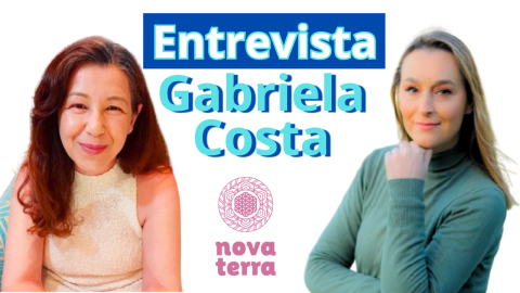 Uma Nova Terra - Ciência e Espiritualidade com Gabriela Costa